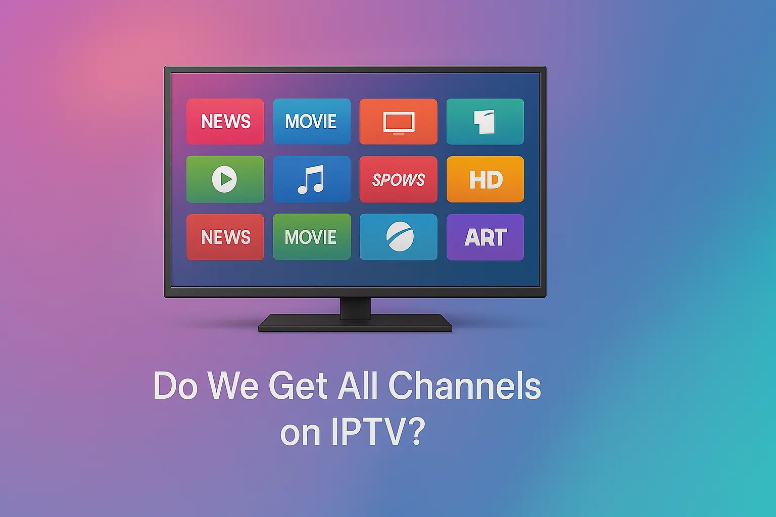Do We Get All Channels on IPTV ?