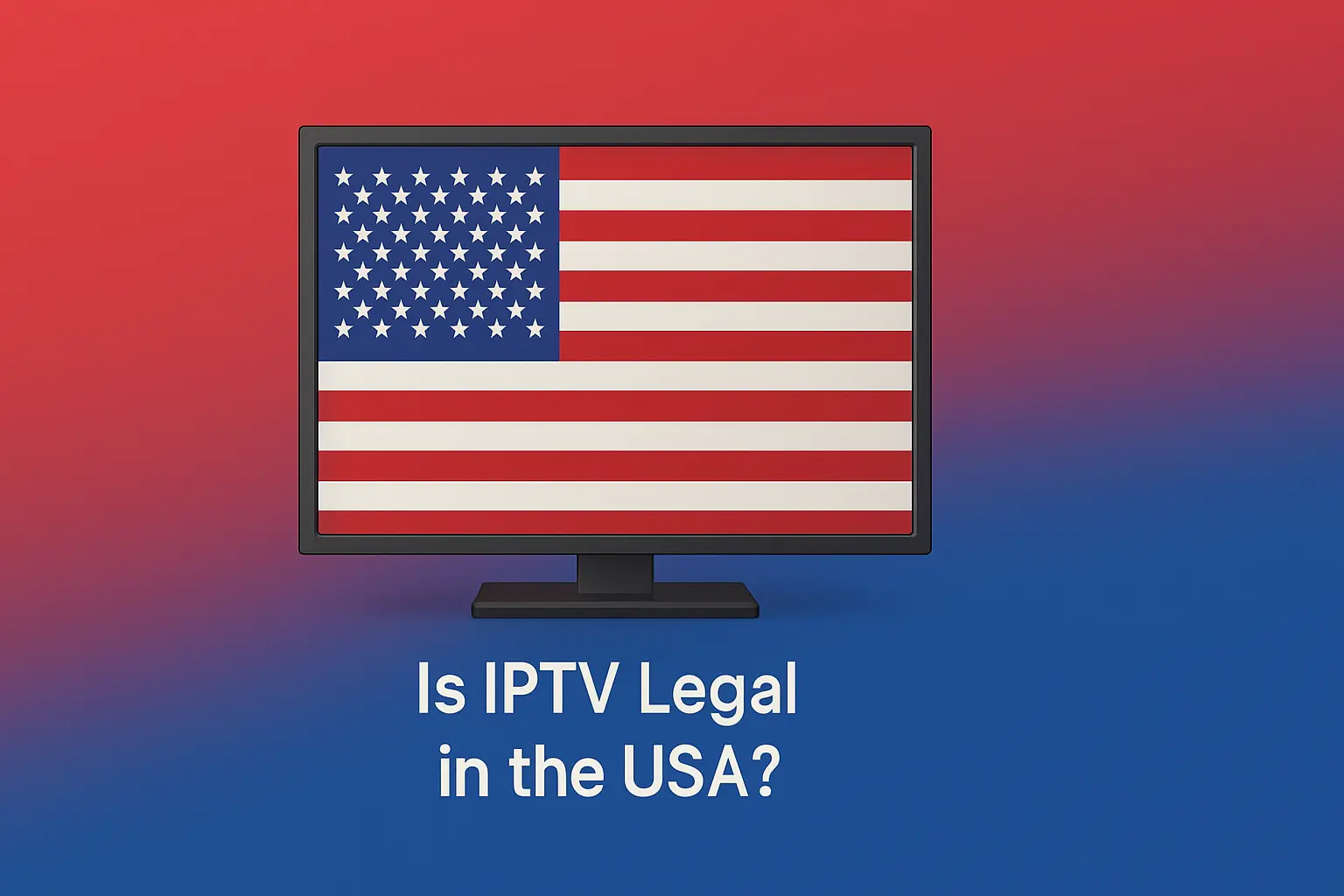 Is IPTV legal in USA ?